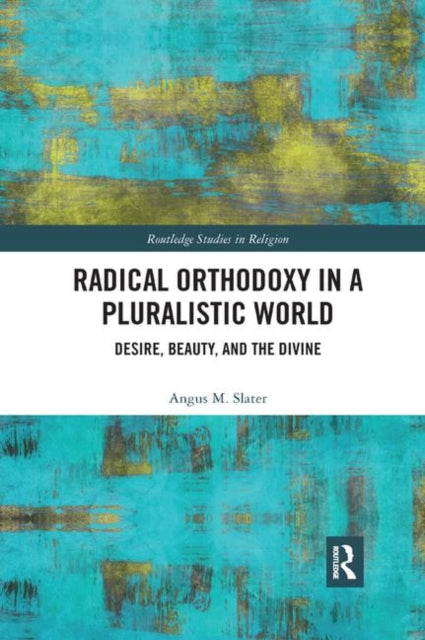 Book cover of: Radical Orthodoxy in a Pluralistic World