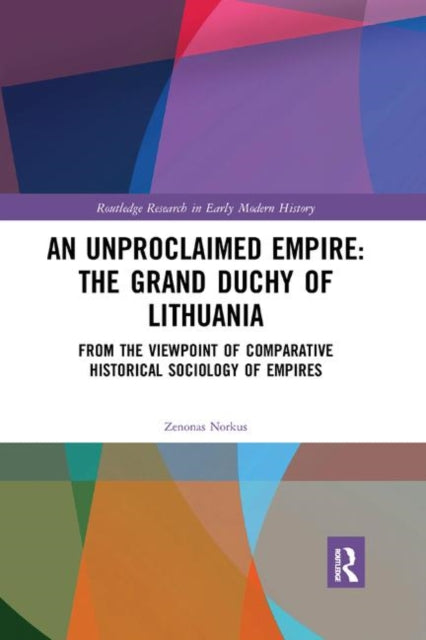 Book cover of: Unproclaimed Empire: The Grand Duchy of Lithuania