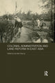 Book cover of: Colonial Administration and Land Reform in East Asia