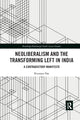 Book cover of: Neoliberalism and the Transforming Left in India