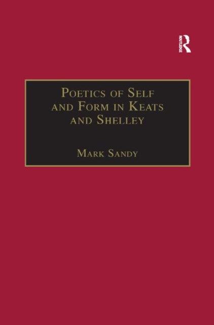 Book cover of: Poetics of Self and Form in Keats and Shelley