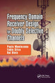 Book cover of: Frequency-Domain Receiver Design for Doubly Selective Channels. By: Paulo Montezuma