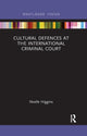 Book cover of: Cultural Defences at the International Criminal Court. By: Noelle Higgins