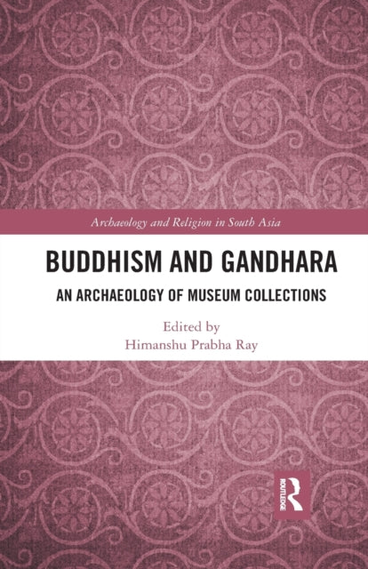 Book cover of: Buddhism and Gandhara. By: Himanshu Prabha Ray
