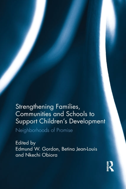 Book cover of: Strengthening Families, Communities, and Schools to Support Children's Development. By: Edmund W. Gordon