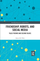 Book cover of: Friendship, Robots, and Social Media. By: Alexis M. Elder