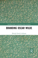 Book cover of: Branding Oscar Wilde. By: Michael Patrick Gillespie