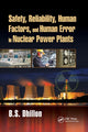 Book cover of: Safety, Reliability, Human Factors, and Human Error in Nuclear Power Plants. By: B. S. Dhillon