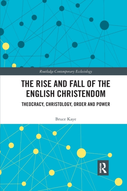 Book cover of: Rise and Fall of the English Christendom