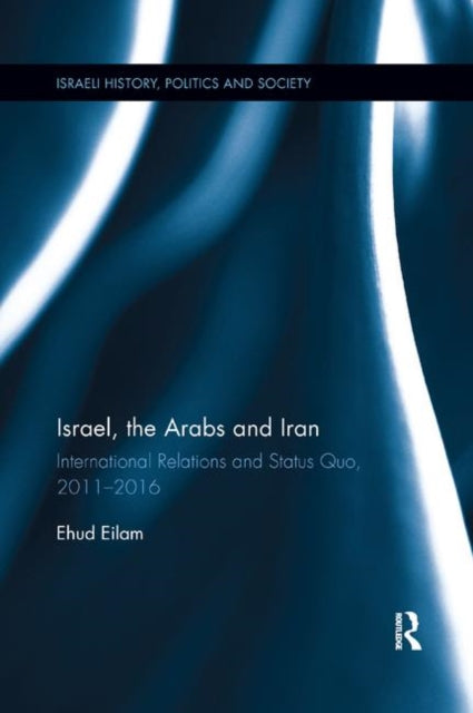 Book cover of: Israel, the Arabs and Iran