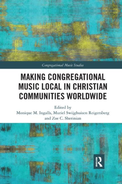 Book cover of: Making Congregational Music Local in Christian Communities Worldwide
