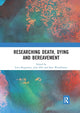 Book cover of: Researching Death, Dying and Bereavement