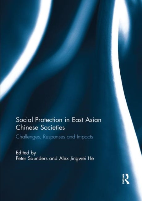 Book cover of: Social Protection in East Asian Chinese Societies. By: Peter Saunders
