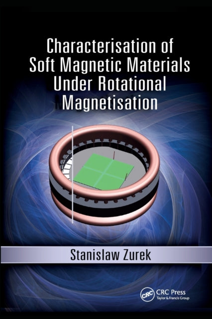 Book cover of: Characterisation of Soft Magnetic Materials Under Rotational Magnetisation. By: Stanislaw Zurek