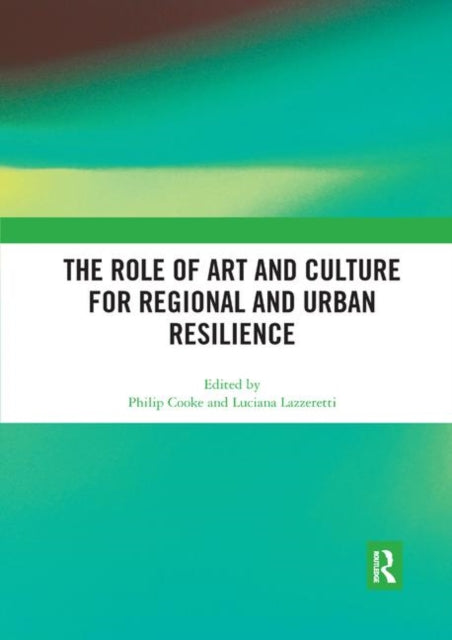 Book cover of: Role of Art and Culture for Regional and Urban Resilience