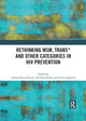 Book cover of: Rethinking MSM, Trans* and other Categories in HIV Prevention. By: Amaya G. Perez-Brumer