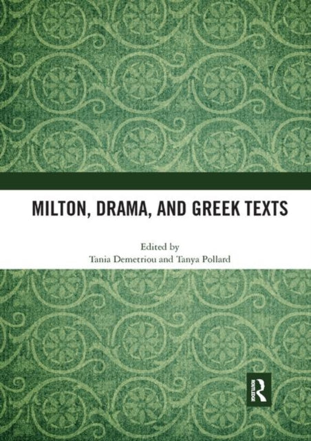 Book cover of: Milton, Drama, and Greek Texts. By: Tania Demetriou