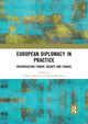 Book cover of: European Diplomacy in Practice