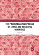 Book cover of: Political Anthropology of Ethnic and Religious Minorities