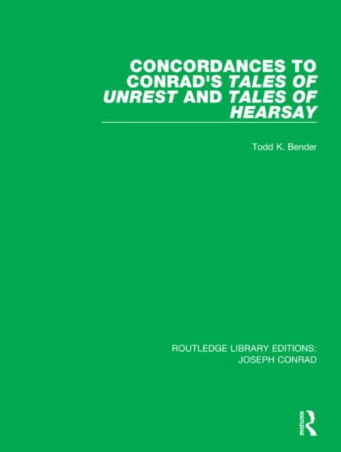 Book cover of: Concordances to Conrad's Tales of Unrest and Tales of Hearsay. By: Todd K. Bender