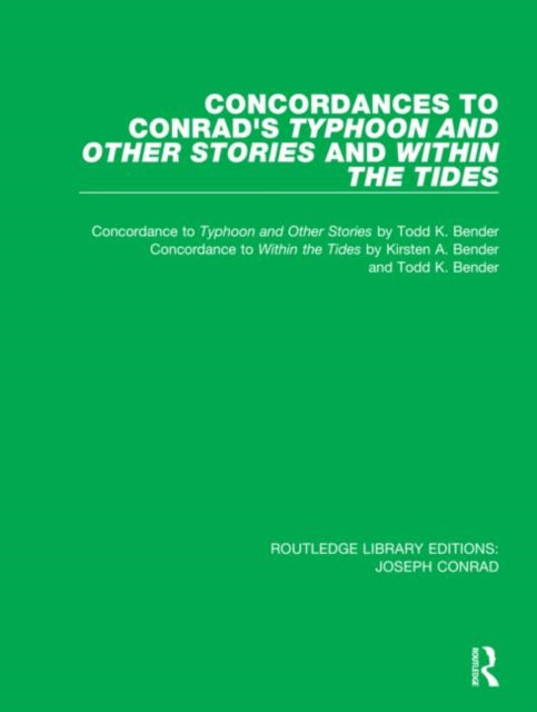 Book cover of: Concordances to Conrad's Typhoon and Other Stories and Within the Tides. By: Todd K. Bender