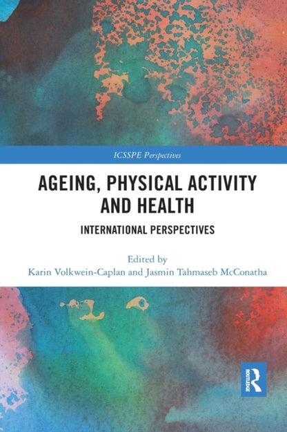 Book cover of: Ageing, Physical Activity and Health. By: Karin Volkwein-Caplan