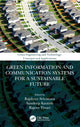 Book cover of: Green Information and Communication Systems for a Sustainable Future. By: Rajshree Srivastava
