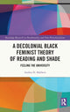 Book cover of: Decolonial Black Feminist Theory of Reading and Shade. By: Andrea N. Baldwin