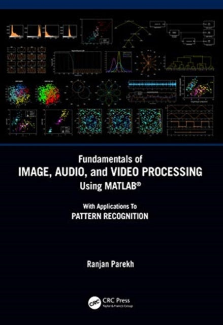 Book cover of: Fundamentals of Image, Audio, and Video Processing Using MATLAB®. By: Ranjan Parekh