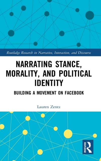 Book cover of: Narrating Stance, Morality, and Political Identity. By: Lauren Zentz