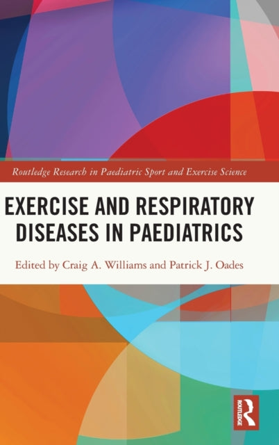 Book cover of: Exercise and Respiratory Diseases in Paediatrics. By: Craig A. Williams