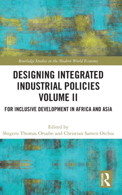 Book cover of: Designing Integrated Industrial Policies Volume II. By: Shigeru Otsubo