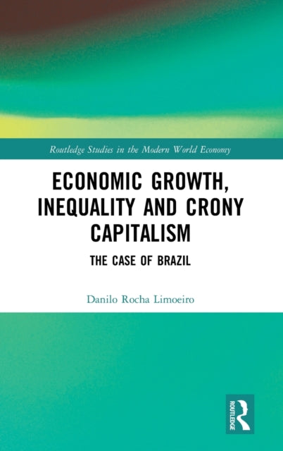 Book cover of: Economic Growth, Inequality and Crony Capitalism. By: Danilo Rocha Limoeiro