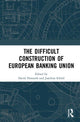 Book cover of: Difficult Construction of European Banking Union. By: David Howarth