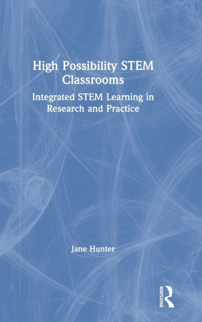 Book cover of: High Possibility STEM Classrooms. By: Jane Hunter
