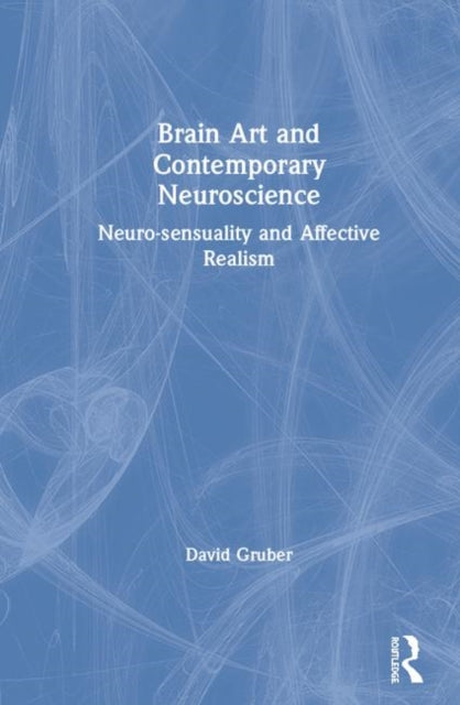 Book cover of: Brain Art and Neuroscience. By: David Gruber