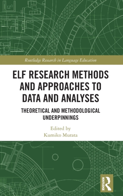 Book cover of: ELF Research Methods and Approaches to Data and Analyses. By: Kumiko Murata