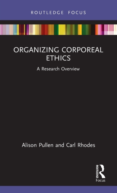 Book cover of: Organizing Corporeal Ethics. By: Alison Linstead