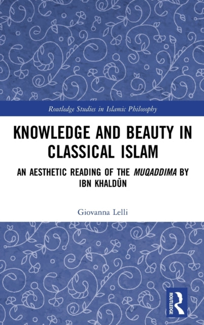 Book cover of: Knowledge and Beauty in Classical Islam. By: Giovanna Lelli