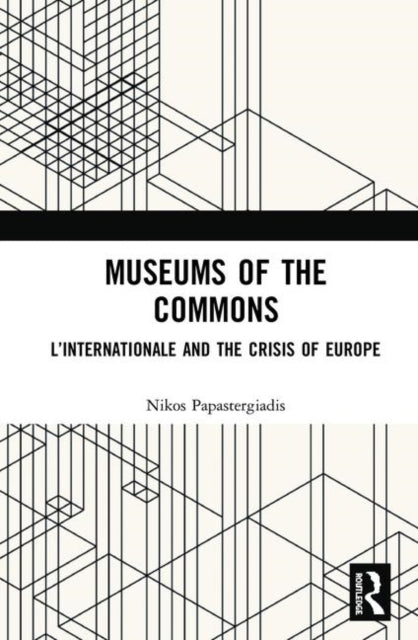 Book cover of: Museums of the Commons. By: Nikos Papastergiadis