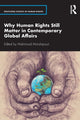 Book cover of: Why Human Rights Still Matter in Contemporary Global Affairs. By: Mahmood Monshipouri