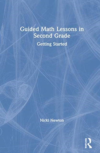 Book cover of: Guided Math Lessons in Second Grade. By: Nicki Newton