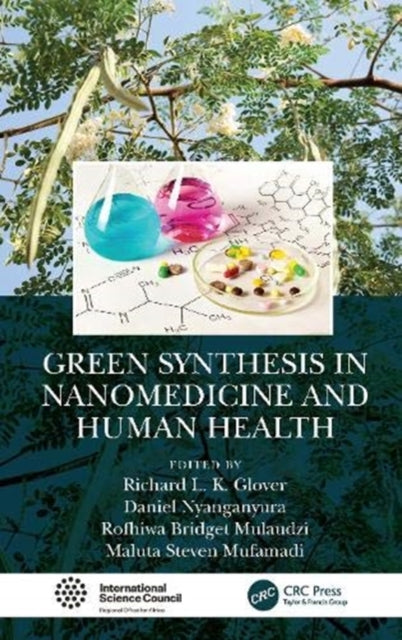 Book cover of: Green Synthesis in Nanomedicine and Human Health. By: Richard L. K. Glover
