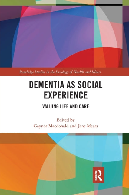 Book cover of: Dementia as Social Experience. By: Gaynor Macdonald