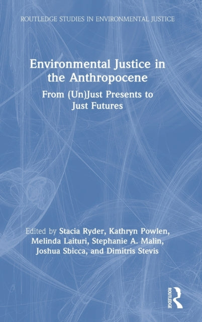 Book cover of: Environmental Justice in the Anthropocene. By: Stacia Ryder