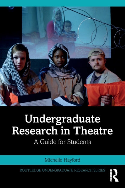 Book cover of: Undergraduate Research in Theatre. By: Michelle Hayford