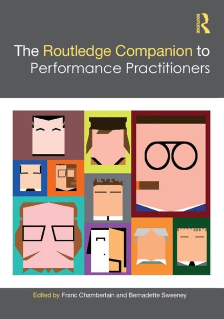 Book cover of: Routledge Companion to Performance Practitioners. By: Franc Chamberlain