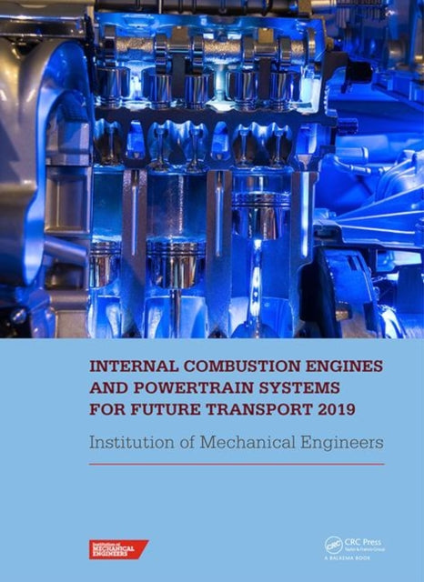 Book cover of: Internal Combustion Engines and Powertrain Systems for Future Transport 2019. By: IMECHE