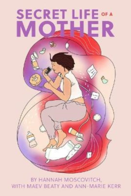 Book cover of: Secret Life of a Mother. By: Hannah Moscovitch