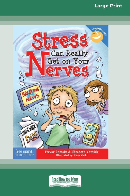 Book cover of: Stress Can Really Get On Your Nerves [Standard Large Print 16 Pt Edition]. By: Trevor Romain